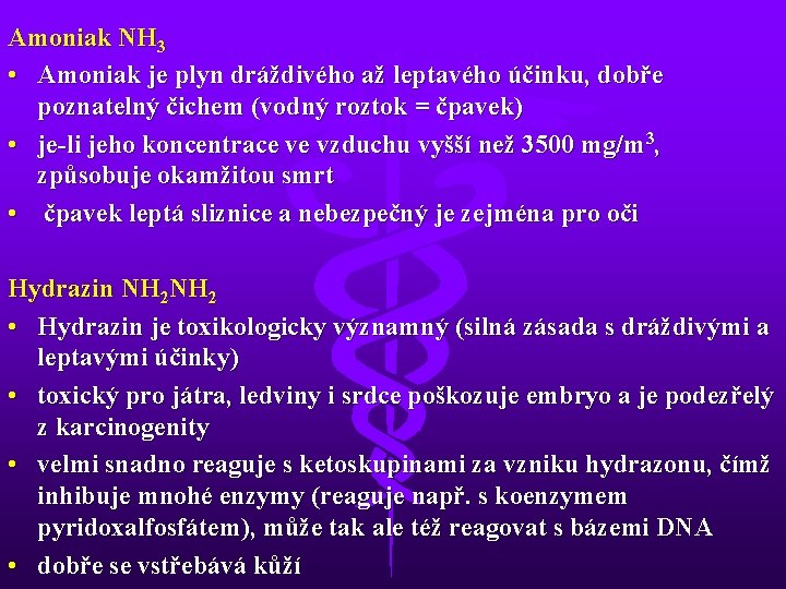 Amoniak NH 3 • Amoniak je plyn dráždivého až leptavého účinku, dobře poznatelný čichem