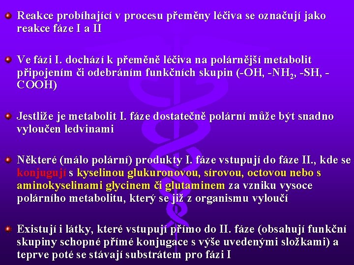 Reakce probíhající v procesu přeměny léčiva se označují jako reakce fáze I a II