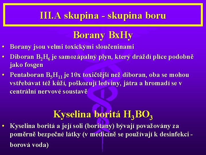 III. A skupina - skupina boru Borany Bx. Hy • Borany jsou velmi toxickými