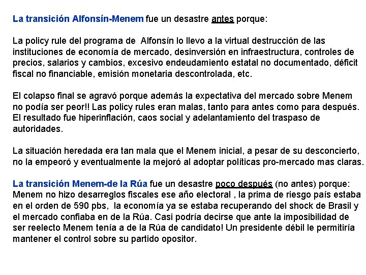 La transición Alfonsín-Menem fue un desastre antes porque: La policy rule del programa de