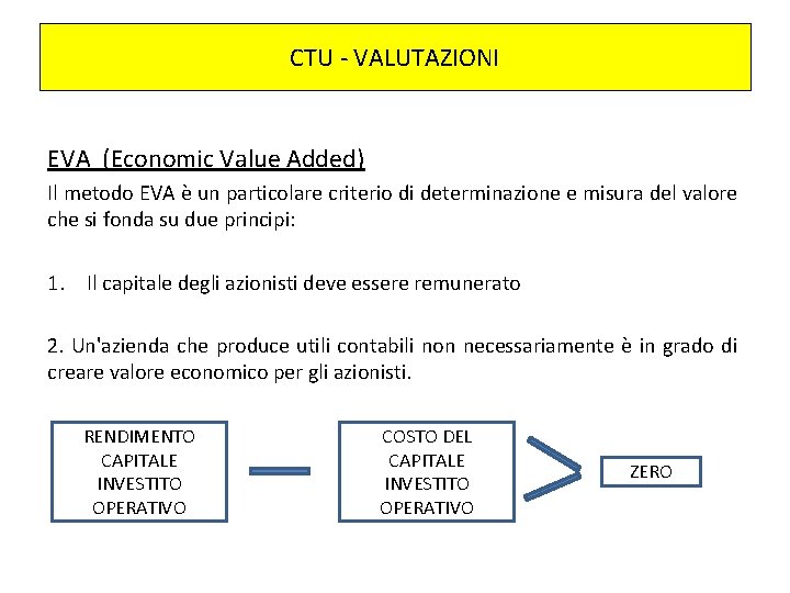 CTU - VALUTAZIONI EVA (Economic Value Added) Il metodo EVA è un particolare criterio