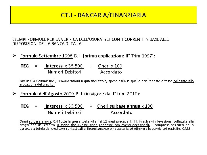 CTU - BANCARIA/FINANZIARIA ESEMPI FORMULE PER LA VERIFICA DELL’USURA SUI CONTI CORRENTI IN BASE
