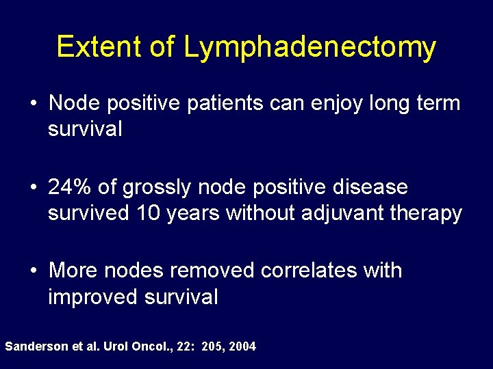 Extent of Lymphadenectomy • Node positive patients can enjoy long term survival • 24%