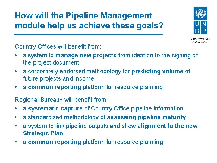 How will the Pipeline Management module help us achieve these goals? Country Offices will