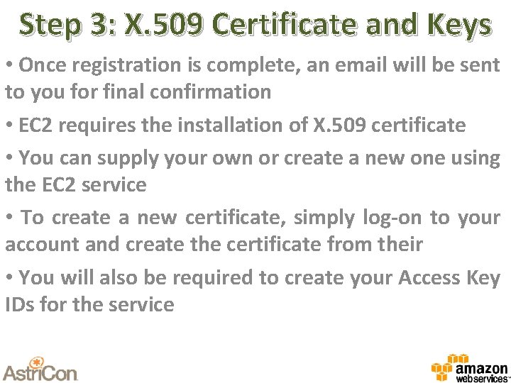 Step 3: X. 509 Certificate and Keys • Once registration is complete, an email