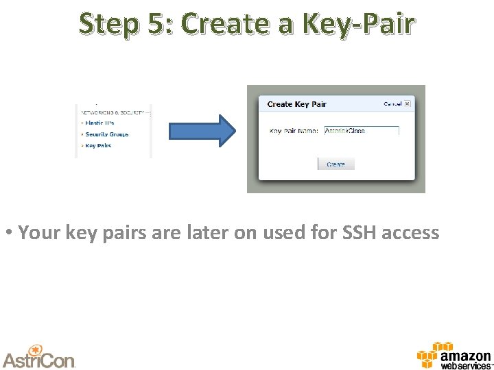 Step 5: Create a Key-Pair • Your key pairs are later on used for