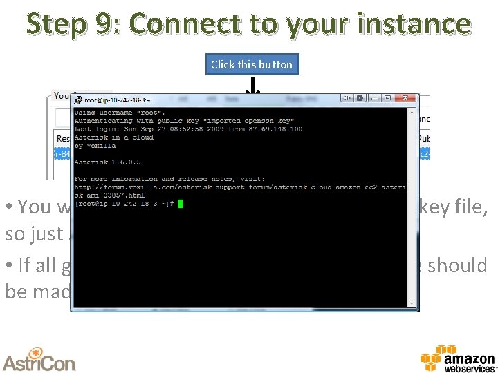 Step 9: Connect to your instance Click this button • You will be asked