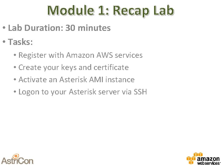 Module 1: Recap Lab • Lab Duration: 30 minutes • Tasks: • Register with