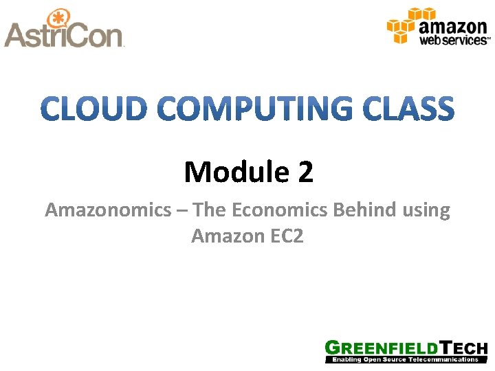 Module 2 Amazonomics – The Economics Behind using Amazon EC 2 