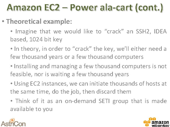 Amazon EC 2 – Power ala-cart (cont. ) • Theoretical example: • Imagine that