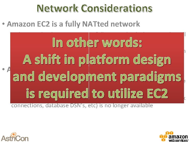 Network Considerations • Amazon EC 2 is a fully NATted network • The EC