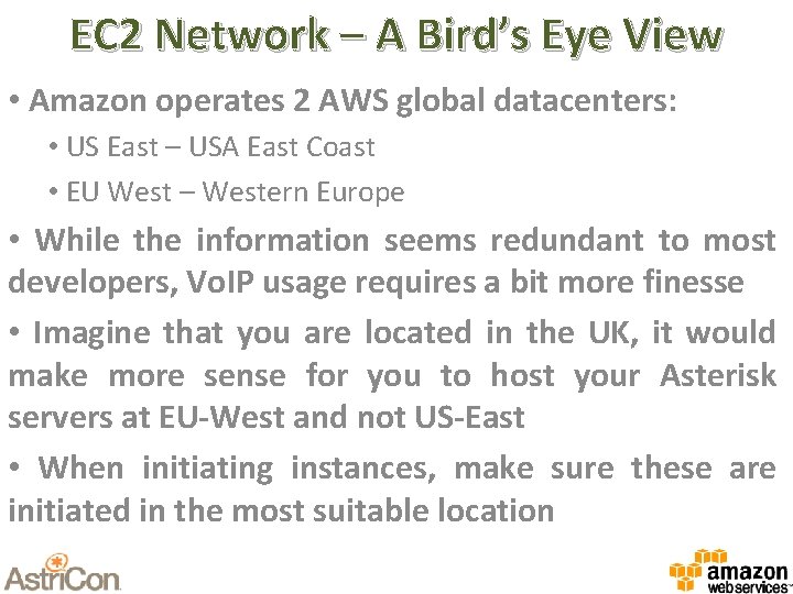 EC 2 Network – A Bird’s Eye View • Amazon operates 2 AWS global