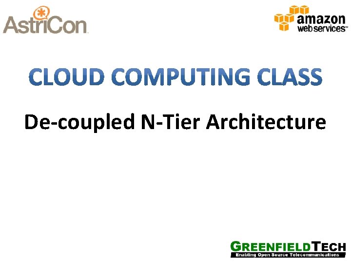 De-coupled N-Tier Architecture 