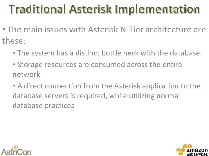 Traditional Asterisk Implementation • The main issues with Asterisk N-Tier architecture are these: •