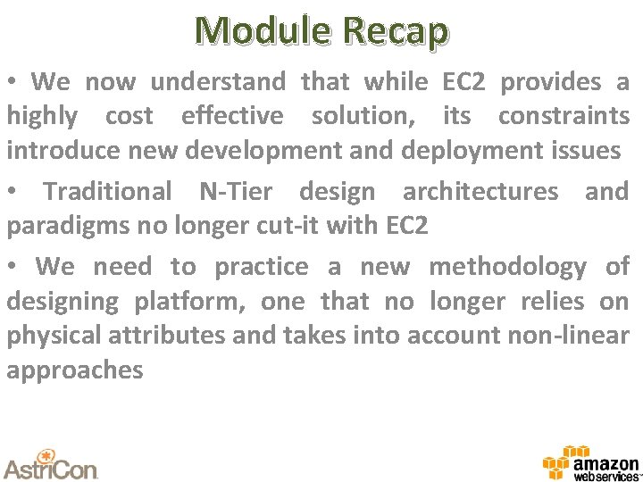 Module Recap • We now understand that while EC 2 provides a highly cost