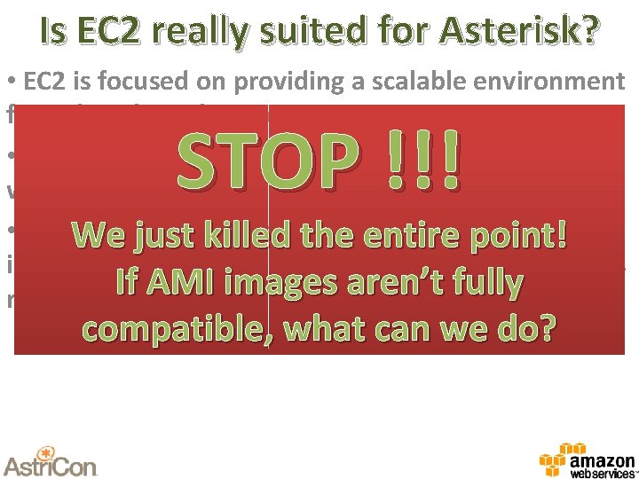 Is EC 2 really suited for Asterisk? • EC 2 is focused on providing