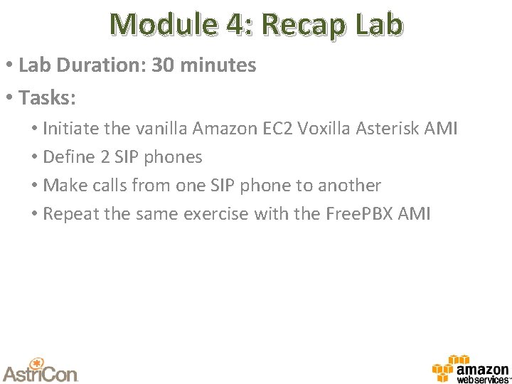 Module 4: Recap Lab • Lab Duration: 30 minutes • Tasks: • Initiate the