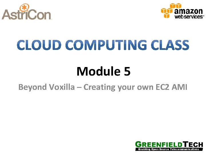 Module 5 Beyond Voxilla – Creating your own EC 2 AMI 