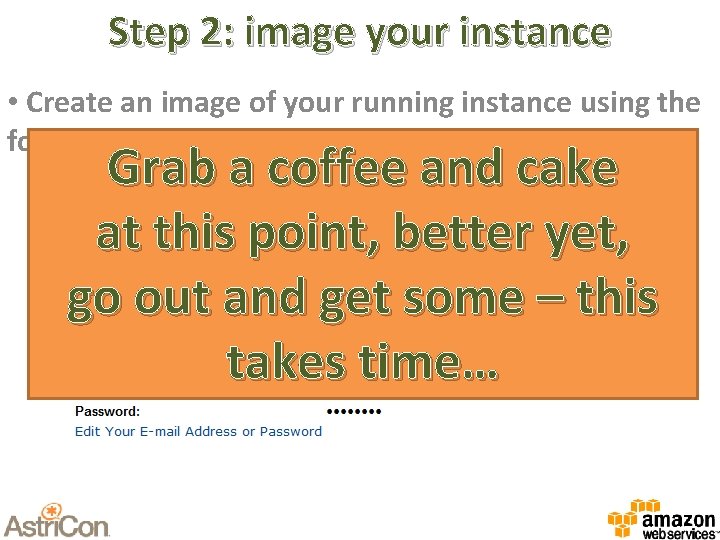 Step 2: image your instance • Create an image of your running instance using