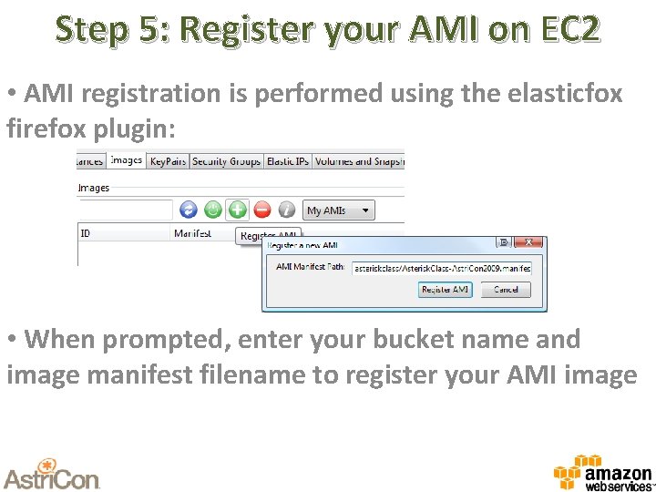 Step 5: Register your AMI on EC 2 • AMI registration is performed using