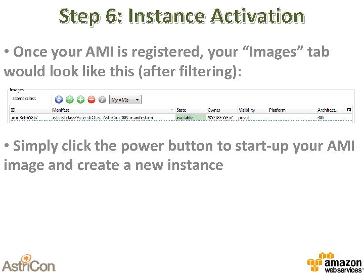 Step 6: Instance Activation • Once your AMI is registered, your “Images” tab would