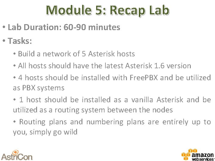 Module 5: Recap Lab • Lab Duration: 60 -90 minutes • Tasks: • Build