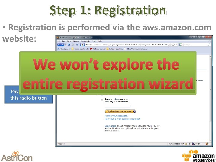 Step 1: Registration • Registration is performed via the aws. amazon. com website: We