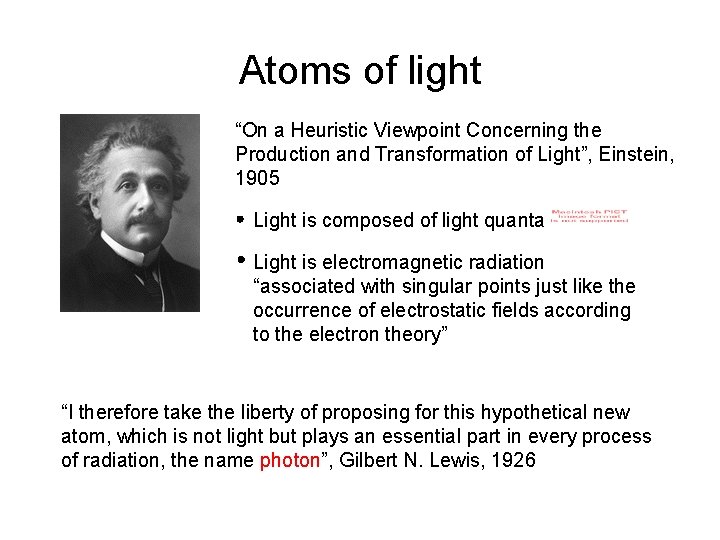 Atoms of light “On a Heuristic Viewpoint Concerning the Production and Transformation of Light”,