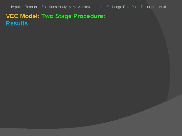 Impulse-Response Functions Analysis: An Application to the Exchange Rate Pass-Through in Mexico VEC Model: