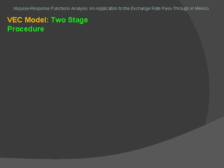 Impulse-Response Functions Analysis: An Application to the Exchange Rate Pass-Through in Mexico VEC Model: