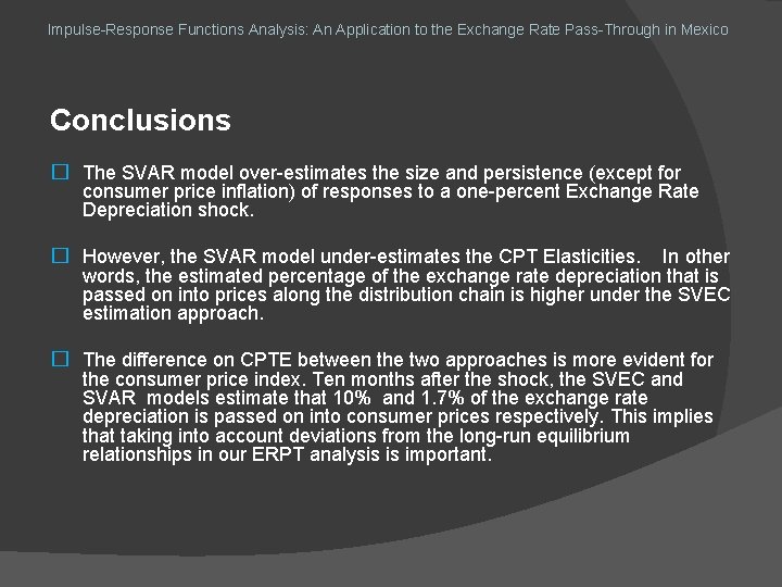 Impulse-Response Functions Analysis: An Application to the Exchange Rate Pass-Through in Mexico Conclusions �