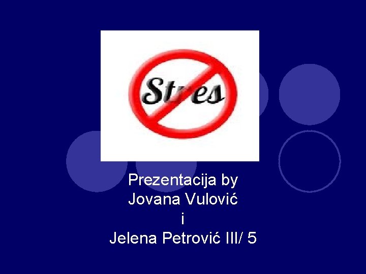  Prezentacija by Jovana Vulović i Jelena Petrović III/ 5 