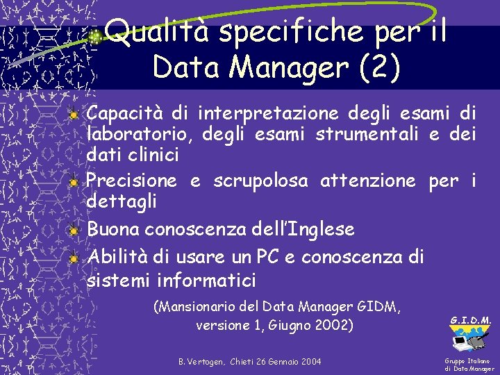 Qualità specifiche per il Data Manager (2) Capacità di interpretazione degli esami di laboratorio, Qualità specifiche per il Data Manager (2) Capacità di interpretazione degli esami di laboratorio,