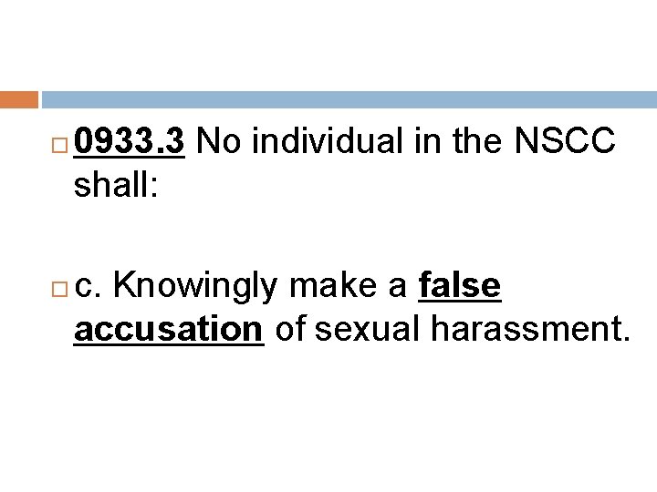  0933. 3 No individual in the NSCC shall: c. Knowingly make a false