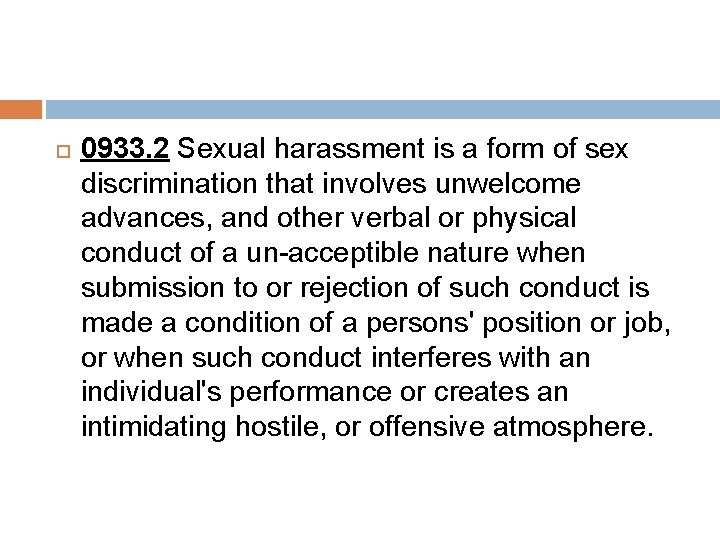  0933. 2 Sexual harassment is a form of sex discrimination that involves unwelcome