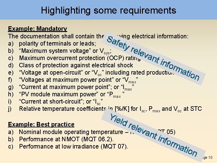 Highlighting some requirements Example: Mandatory The documentation shall contain the following electrical information: Saf