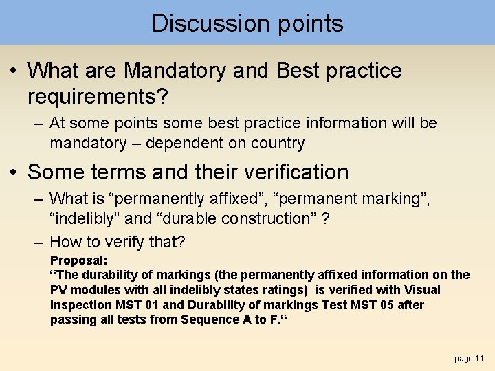 Discussion points • What are Mandatory and Best practice requirements? – At some points