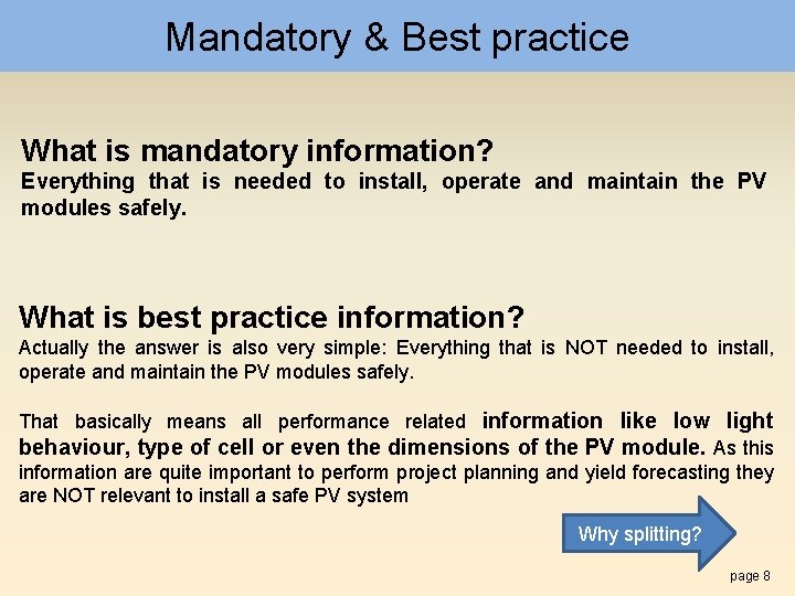 Mandatory & Best practice What is mandatory information? Everything that is needed to install,