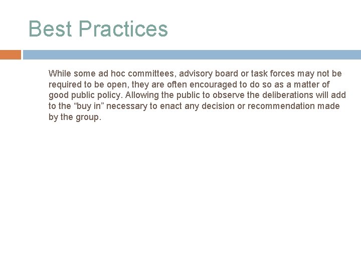 Best Practices While some ad hoc committees, advisory board or task forces may not