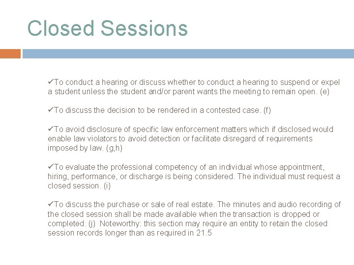 Closed Sessions üTo conduct a hearing or discuss whether to conduct a hearing to