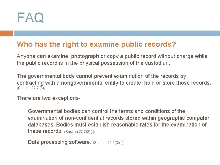 FAQ Who has the right to examine public records? Anyone can examine, photograph or