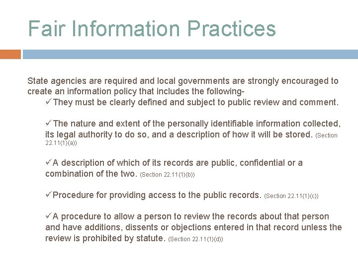 Fair Information Practices State agencies are required and local governments are strongly encouraged to