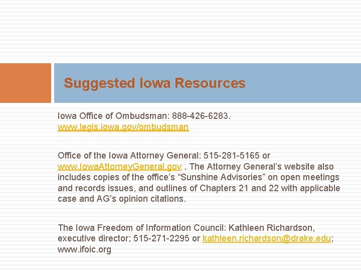 Suggested Iowa Resources Iowa Office of Ombudsman: 888 -426 -6283. www. legis. iowa. gov/ombudsman