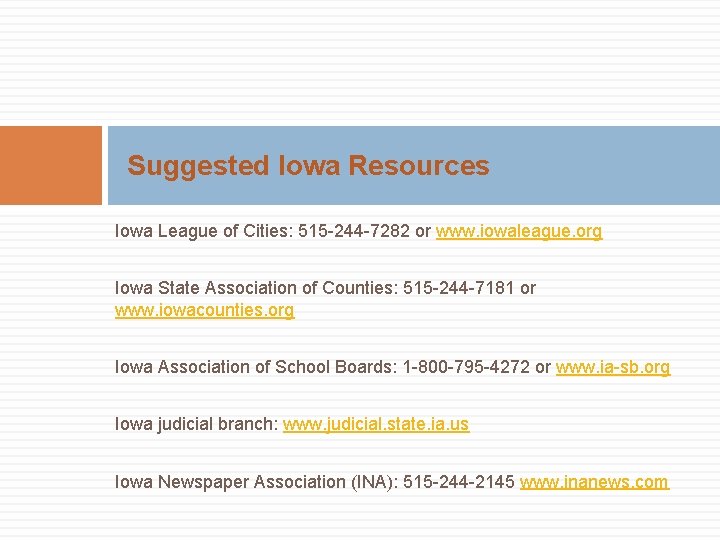 Suggested Iowa Resources Iowa League of Cities: 515 -244 -7282 or www. iowaleague. org