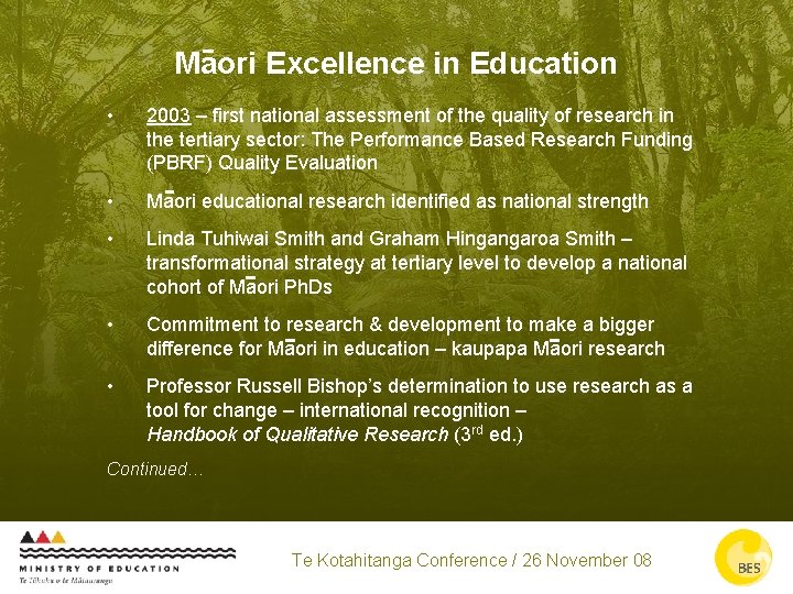 Maori Excellence in Education • 2003 – first national assessment of the quality of