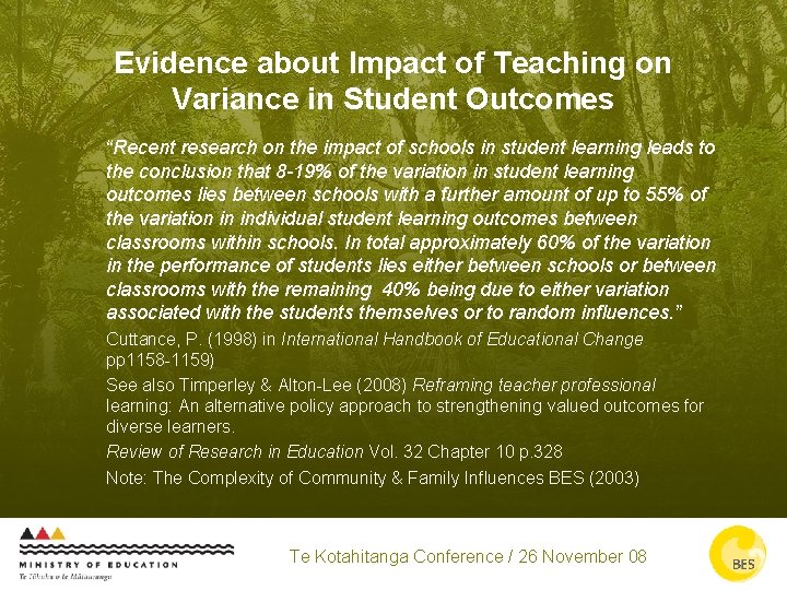 Evidence about Impact of Teaching on Variance in Student Outcomes “Recent research on the