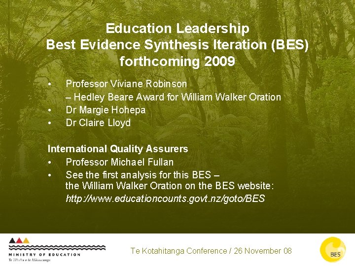 Education Leadership Best Evidence Synthesis Iteration (BES) forthcoming 2009 • • • Professor Viviane