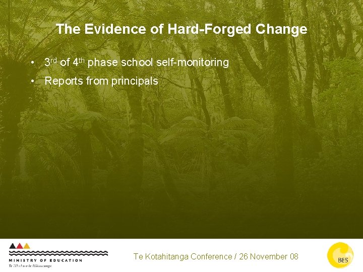 The Evidence of Hard-Forged Change • 3 rd of 4 th phase school self-monitoring