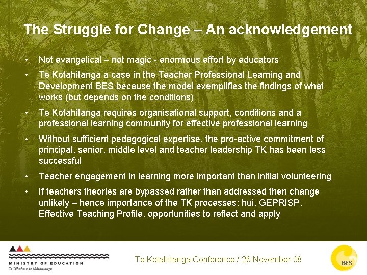 The Struggle for Change – An acknowledgement • Not evangelical – not magic -