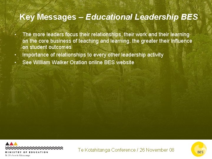 Key Messages – Educational Leadership BES • • • The more leaders focus their